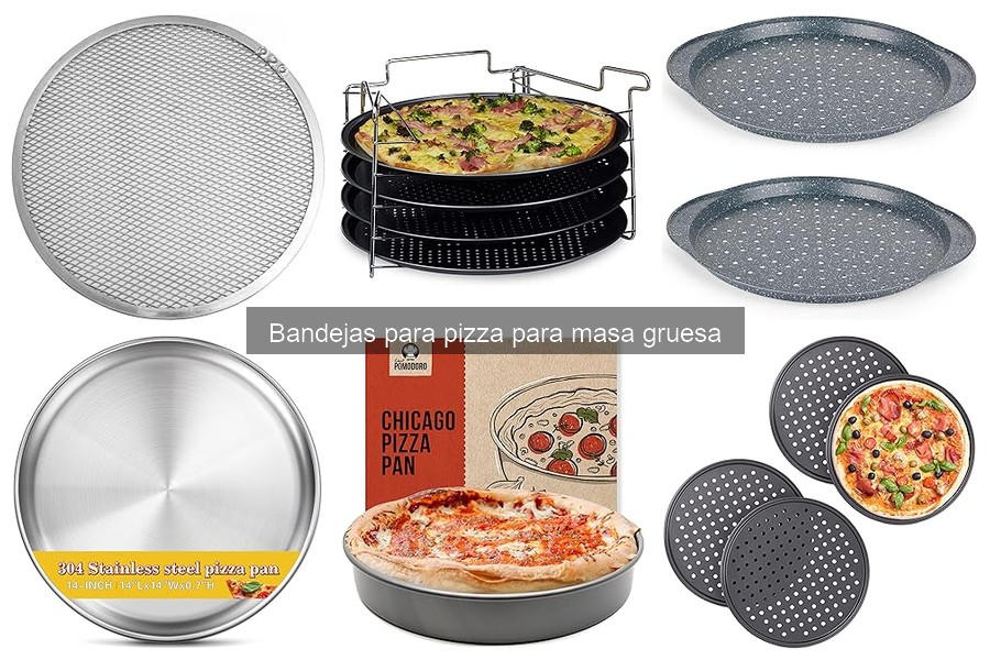 Mejores marcas de bandejas para pizza de masa gruesa