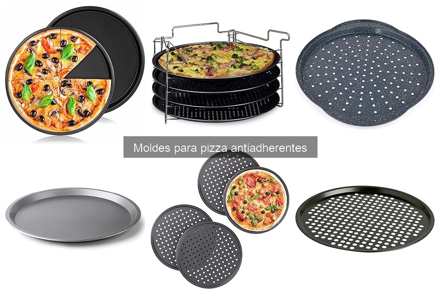 Mejores marcas de moldes para pizza antiadherentes