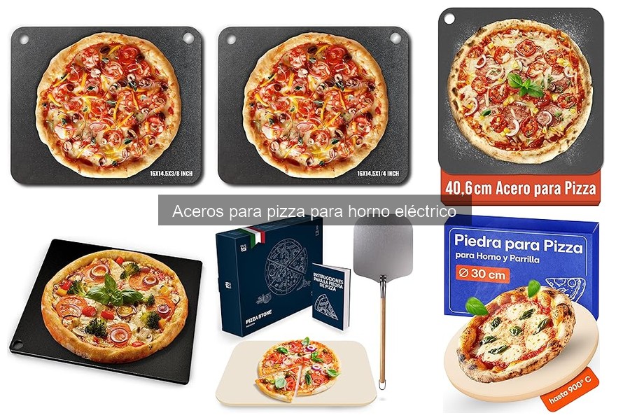 ¿Qué es un acero para pizza y cómo usarlo en horno eléctrico?