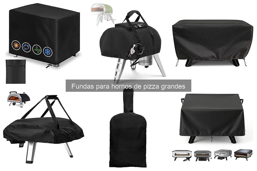 Tipos de fundas para hornos de pizza grandes: guía completa